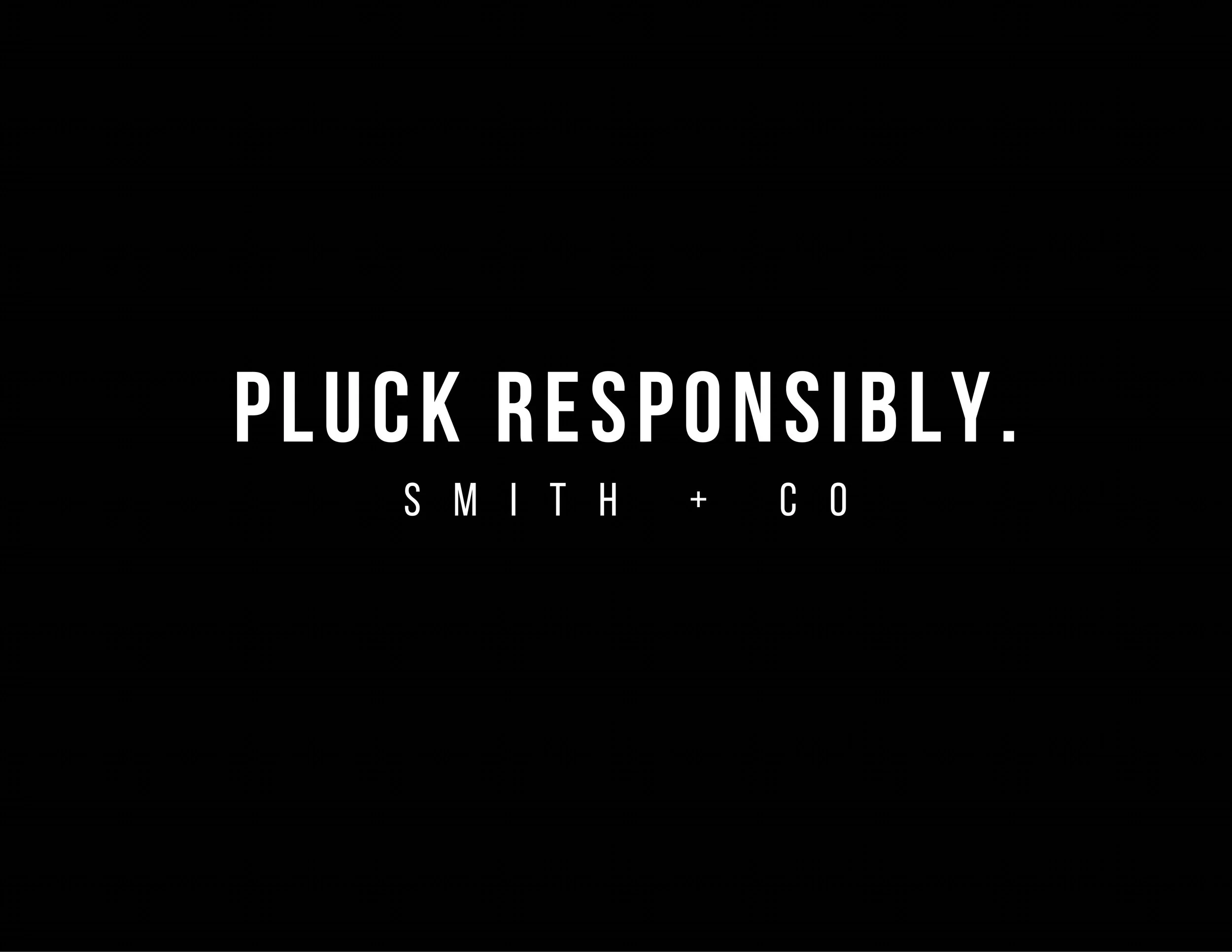 pluck responsibly.jpeg