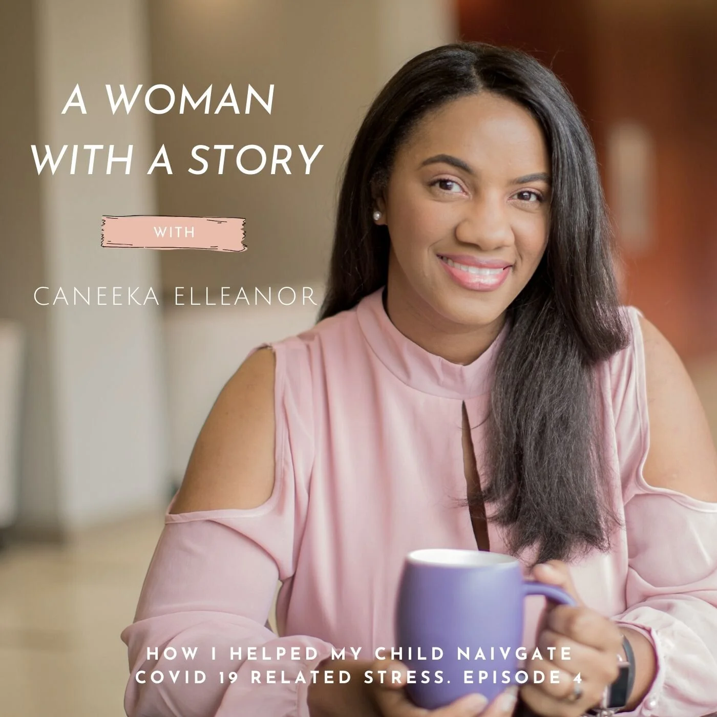 Episode 4 - How I helped my child navigate COVID 19 related stress episode artwork