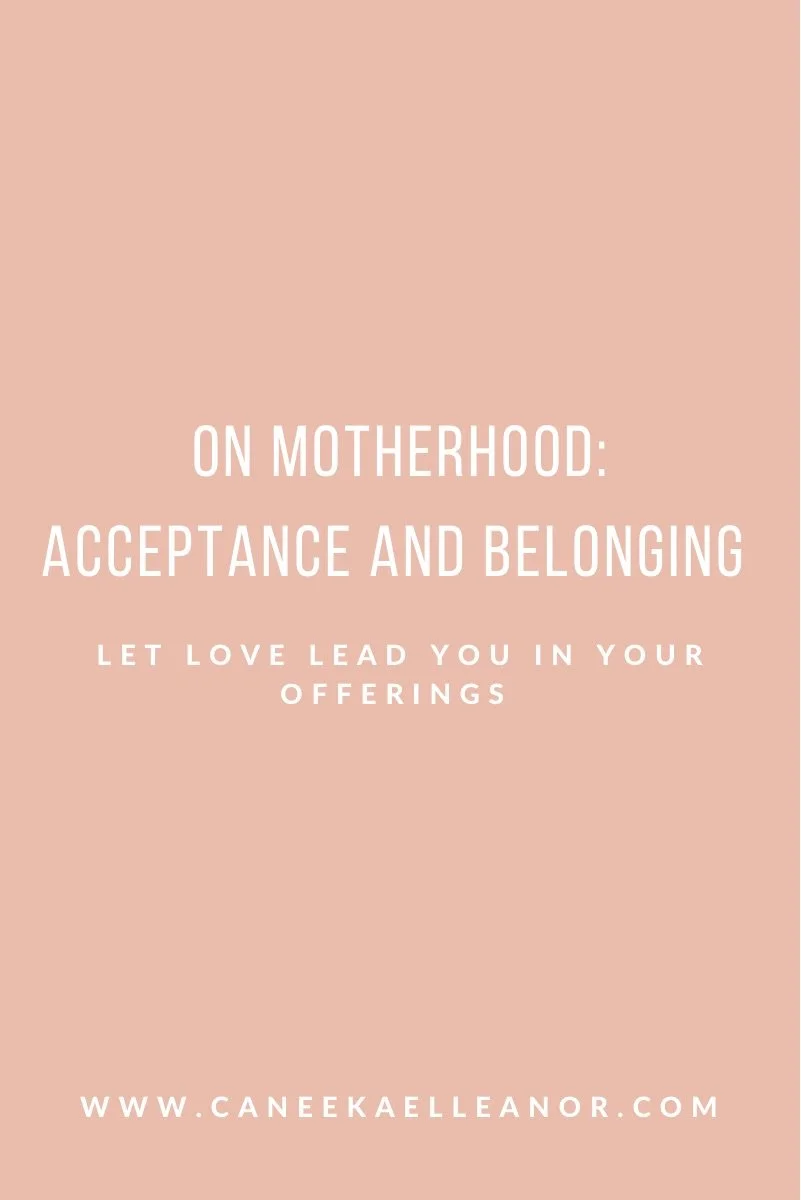 On Motherhood: Acceptance and Belonging