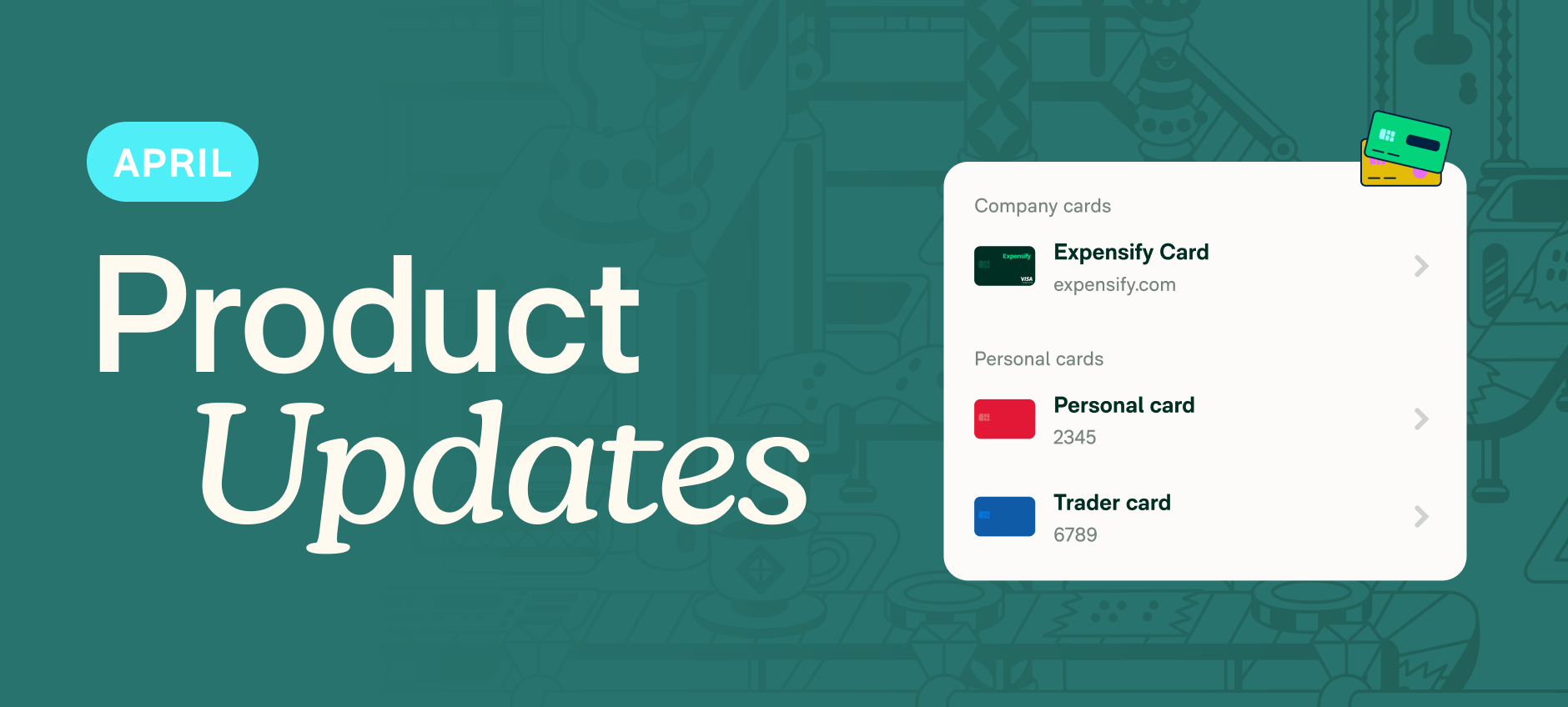 April 2026 Expensify product update: Smarter cards, easier mileage, and faster approvals
