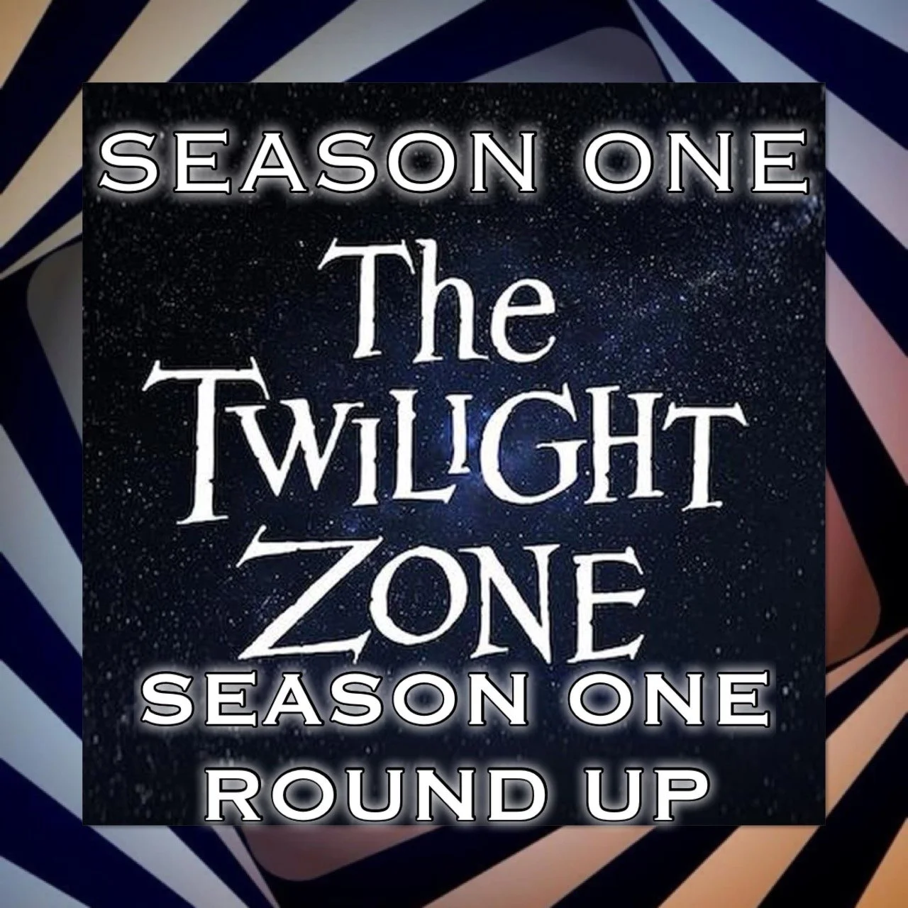 Trekking through the Twilight Zone Season One wrap up episode artwork