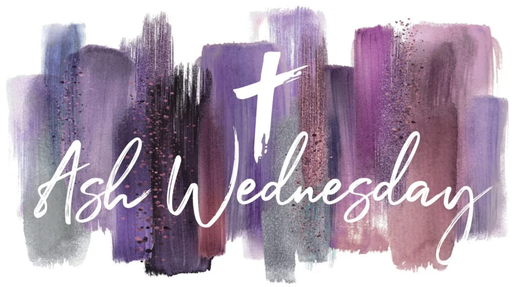Ash Wednesday – A Call to Repentance