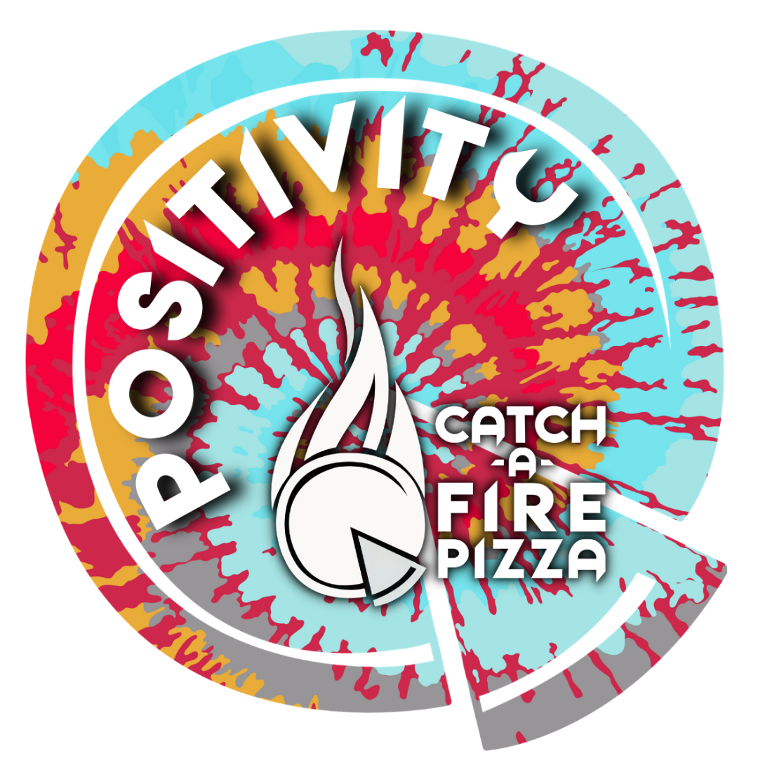 CatchaFire Pizza Positivity — CatchaFire Pizza