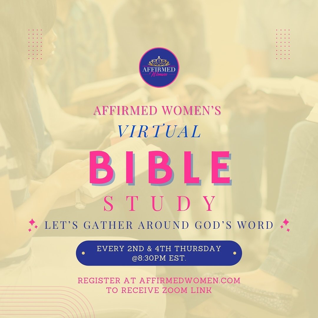 Join us this Thursday for Affirmed Women Bible Study!

Let&rsquo;s dive into God&rsquo;s Word together. Whether you&rsquo;re seeking spiritual growth, fellowship, or simply a deeper connection with God, this is the place for you!

Register Today! We 