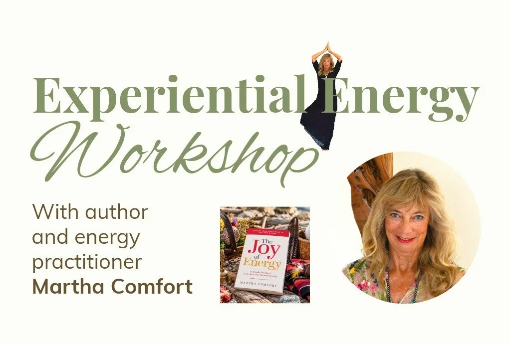 Experiential Energy Workshop with Martha Comfort