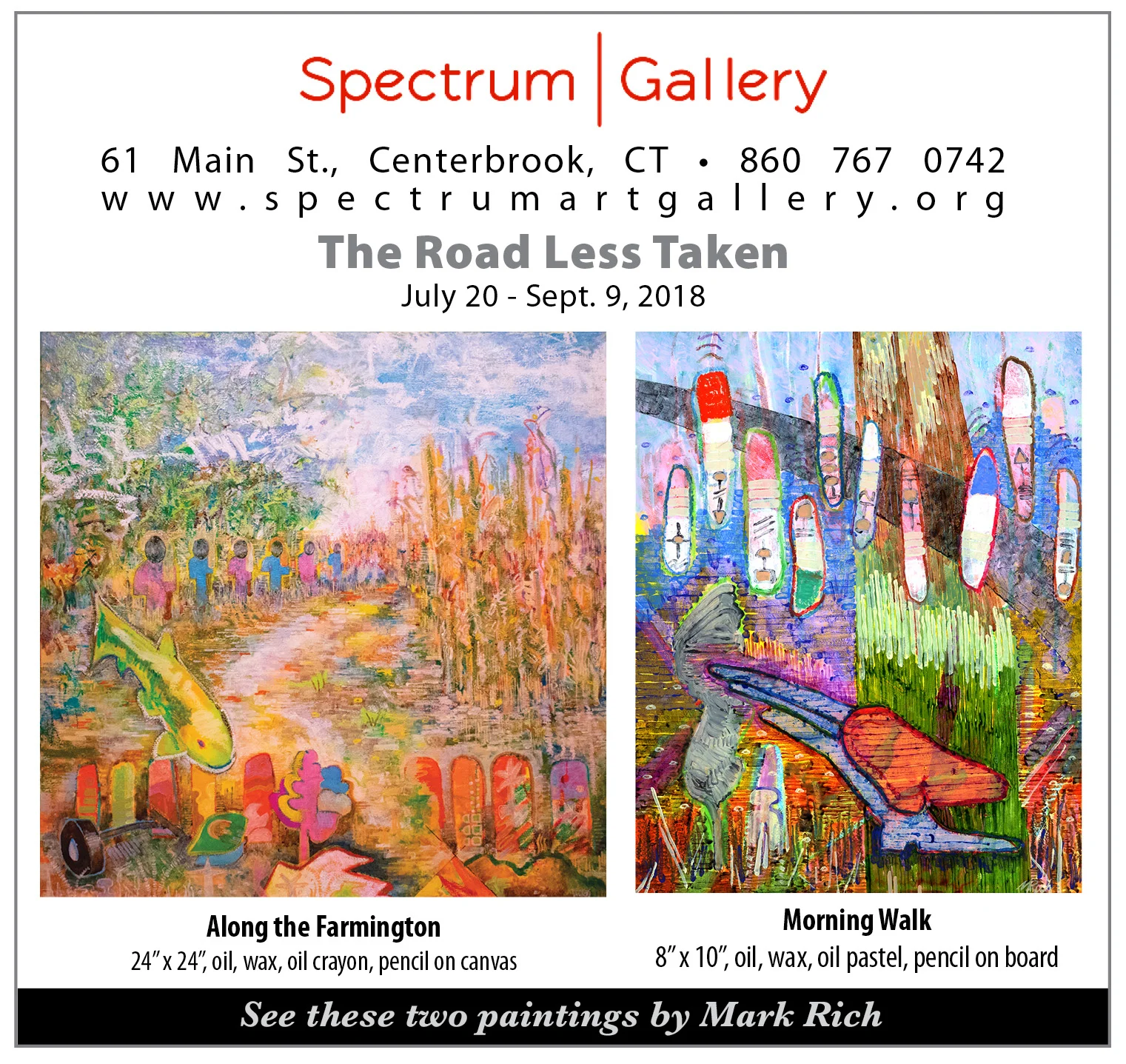 A new venue for me, The Spectrum Gallery in Centerbrook, CT.
