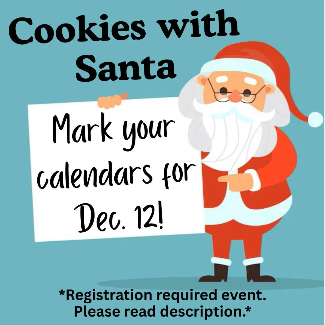 MARK YOUR CALENDARS! Cookies with Santa will be Dec. 12, 2025. Registration for members starts in 1 week (Nov. 4). Be on the look out for the registration email. Non-member registration will begin Nov. 11.
Need more information on Cookies with Santa