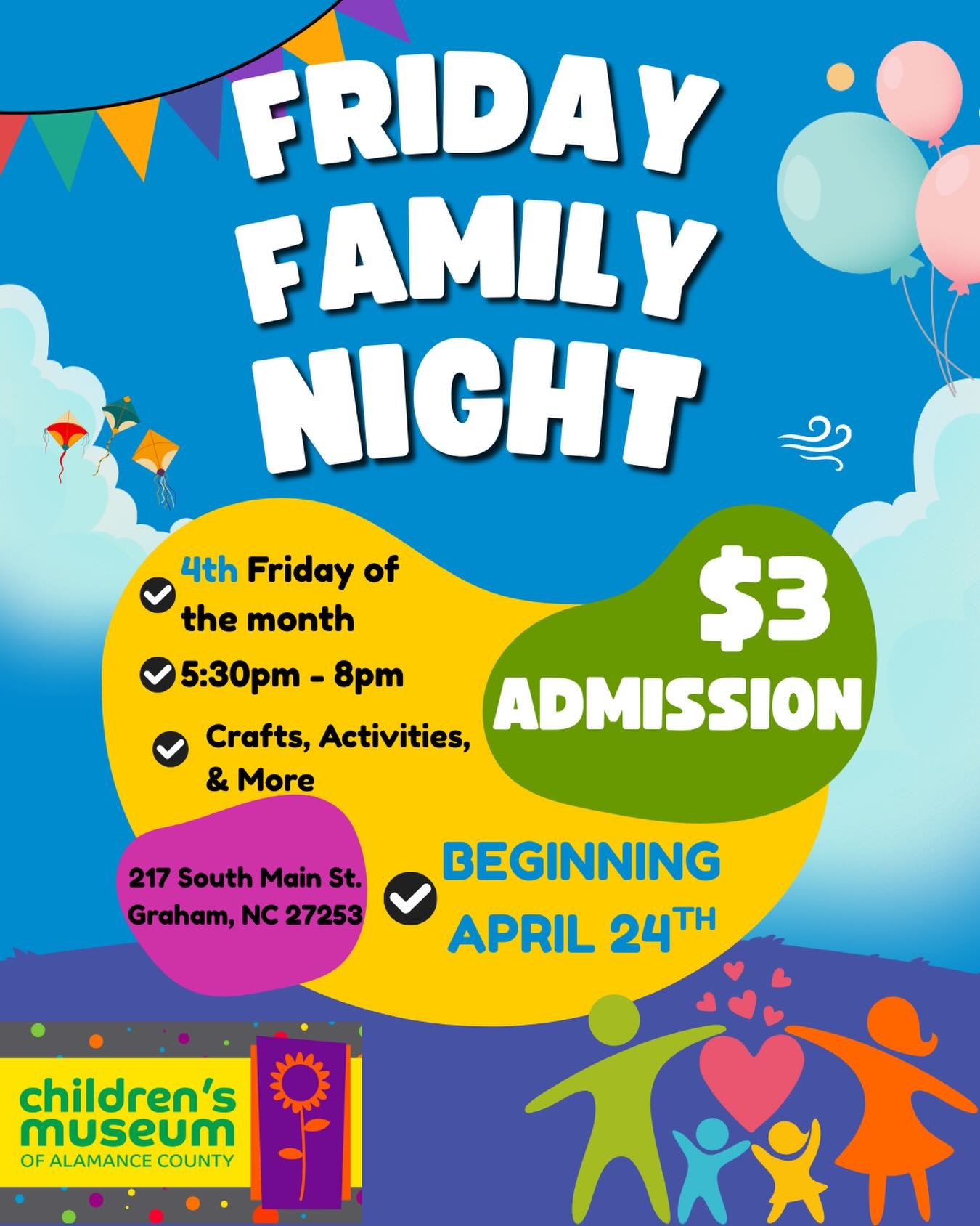 🎉 FRIDAY FAMILY NIGHT 🎉

💲✨ Just $3 admission! ✨💲
Yes &mdash; a whole night of fun for only THREE DOLLARS

Join us every 4th Friday starting in April 💛
🕠 5:30&ndash;8 PM
🎨 Crafts, activities &amp; more

📍 Begins April 24th
📍 217 S Main St, G