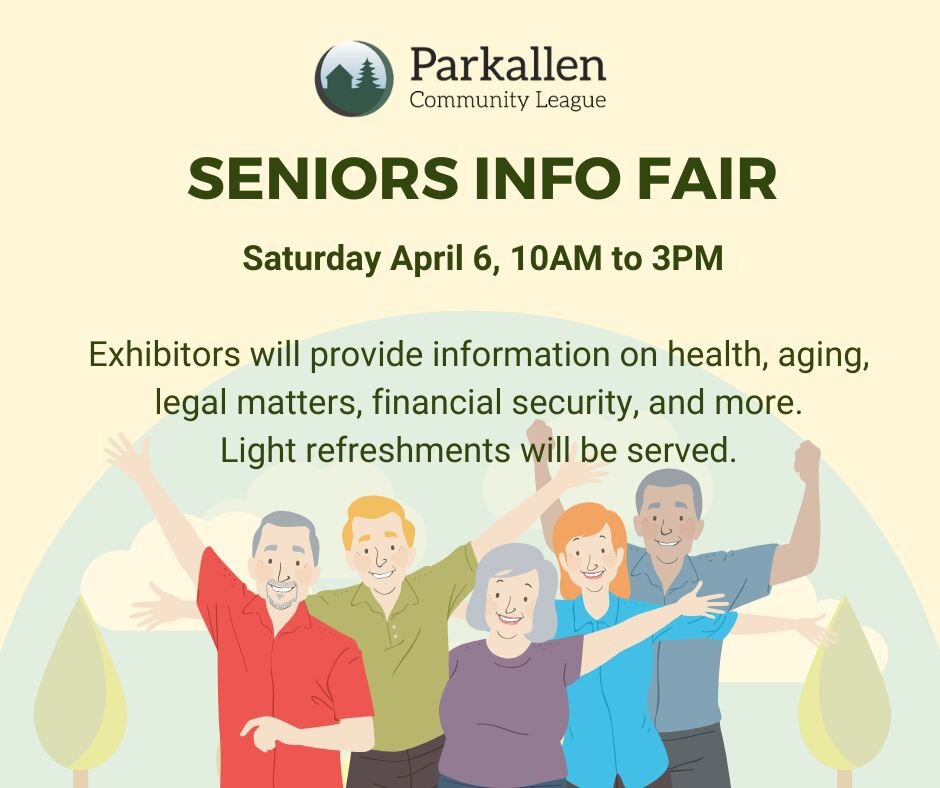 Coming soon: Seniors Fair! Join your community league on Saturday, April 6 between 10 a.m. and 3 p.m. for the Seniors Information Fair.