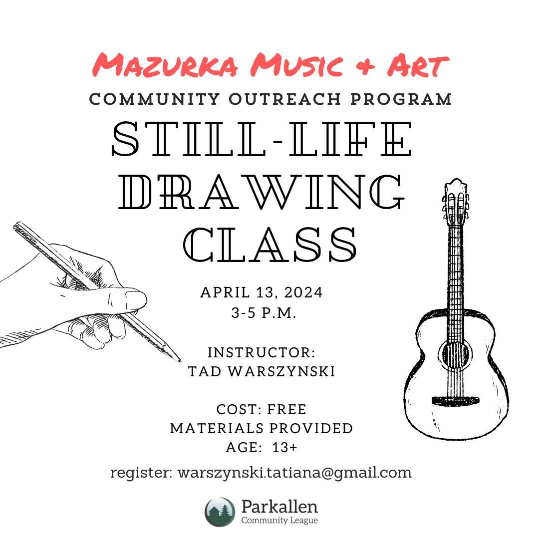 Some spots left in our still-life drawing class courtesy of Mazurka Community Outreach at Parkallen Community Hall, April 13, 3-5 p.m. Materials provided.  Parkallen community league memberships required: membership@parkallen.ca. Email warszynski.tat