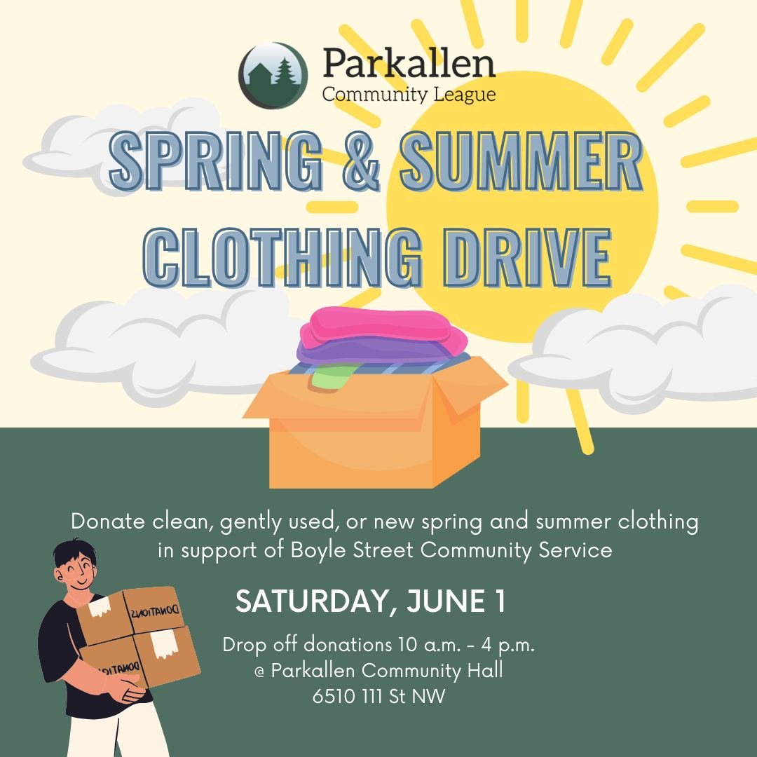 Donate to the spring and summer clothing drive on Saturday June 1 in support of Boyle Street Community Services. Please drop off clean, gently used or new spring and summer clothing such as hats, t-shirts, shorts, light pants and jackets at The Parka