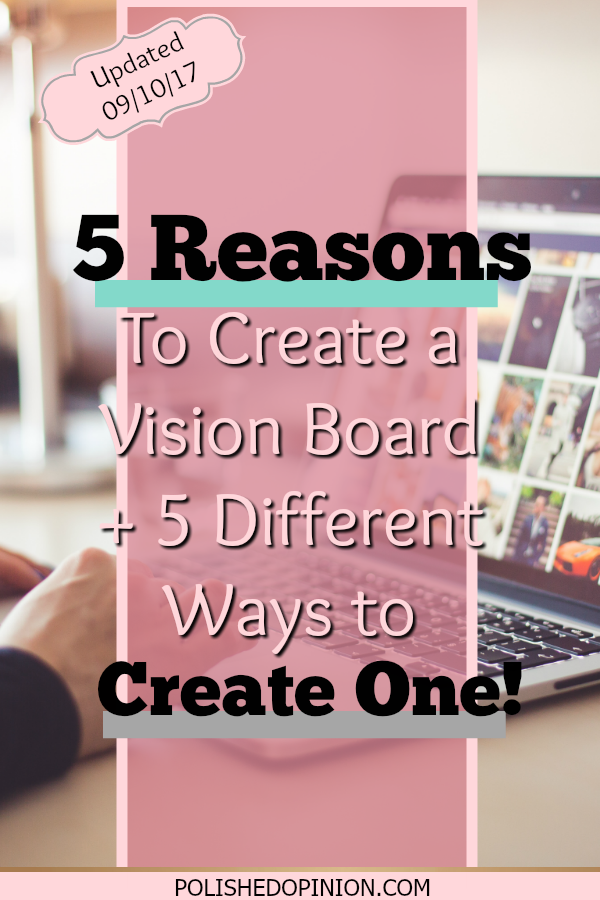 5 Reasons to Create a Vision Board + 5 Different Ways to Create One ...
