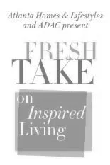 Logo from Atlanta Homes & Lifestyles' Reader Day (Fresh Take on Inspired Living) where Kimberly Sundt hosted and spoke. 