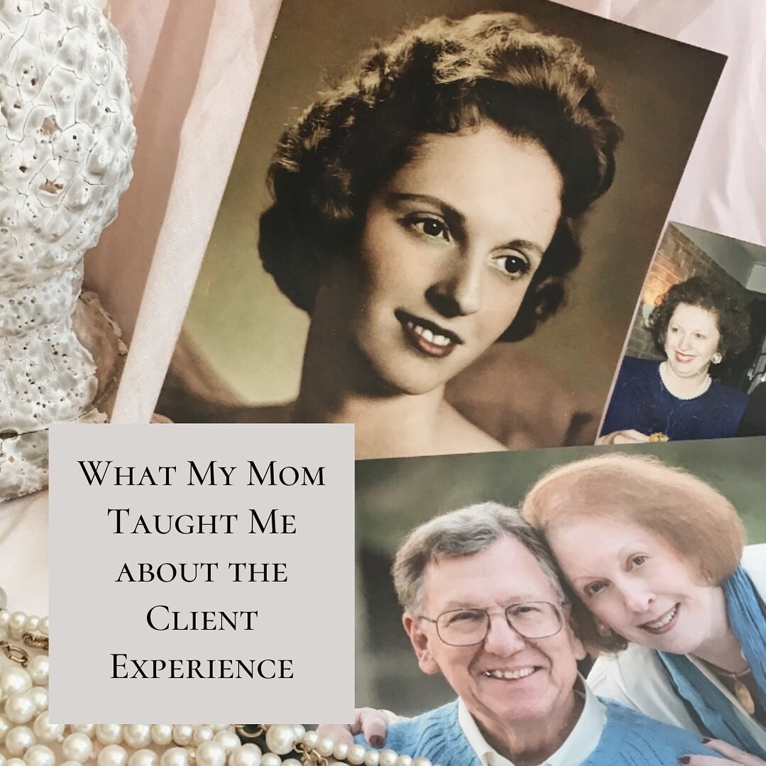One of my very first blog posts, years ago, was on Mother&rsquo;s Day and called, &ldquo;What My Mother Taught Me About Hospitality.&rdquo; Well since I have shifted a bit and focus on the full client experience, I updated the post and rewrote. It is