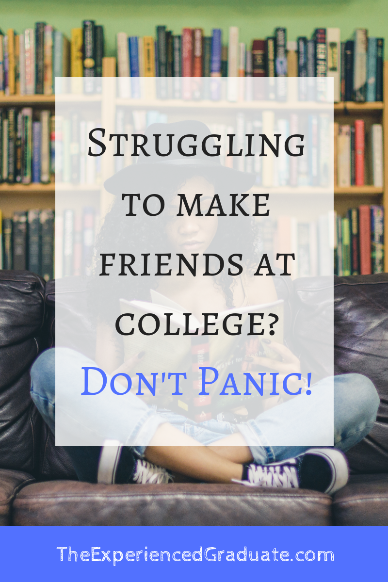 Struggling to Make Friends at College? Don't Panic
