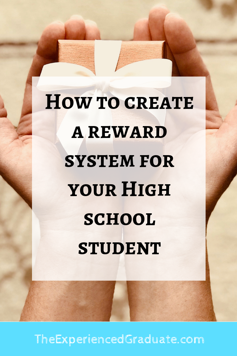 How to create a reward system for your high school student