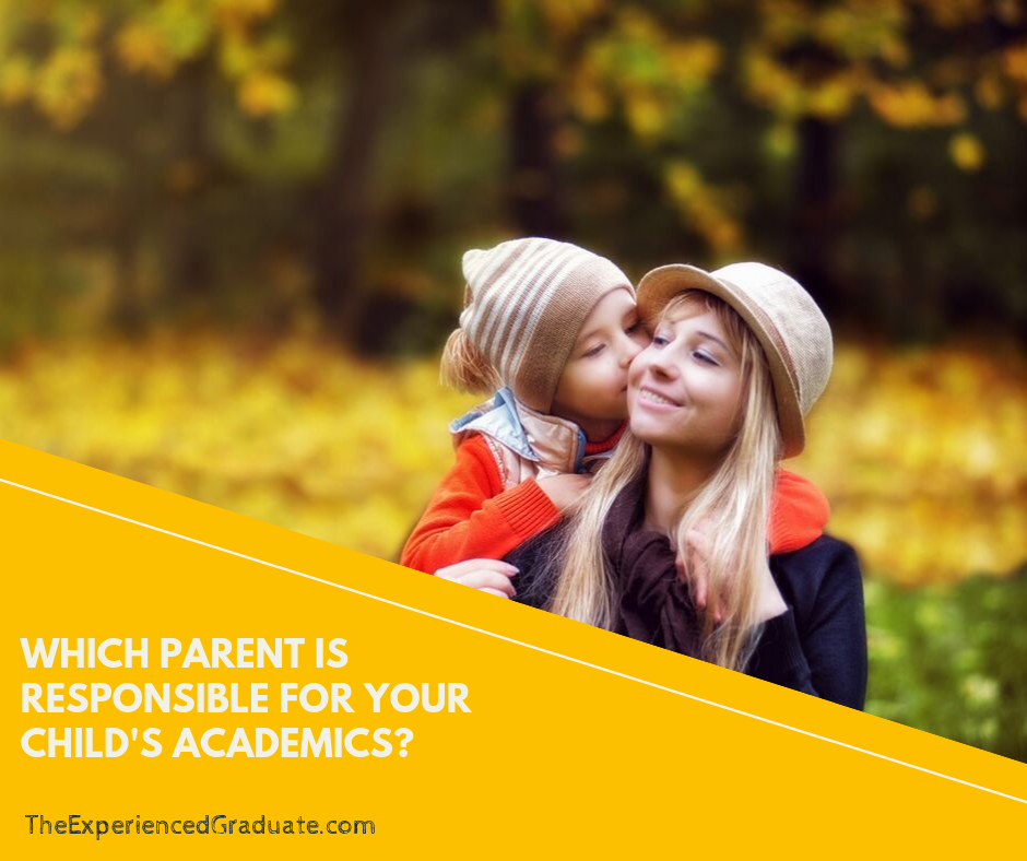 Moms! Which Parent is responsible for your child's academics?