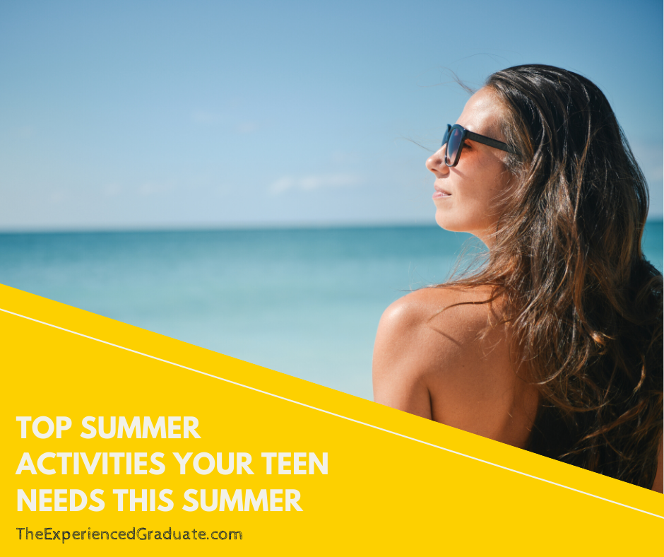 Top Summer Activities Your Teen needs this summer