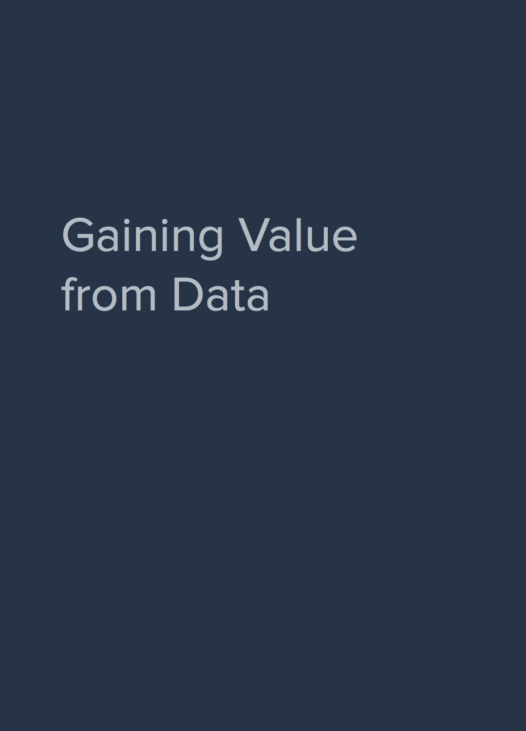 Gaining value from data. Start at stupid simple.