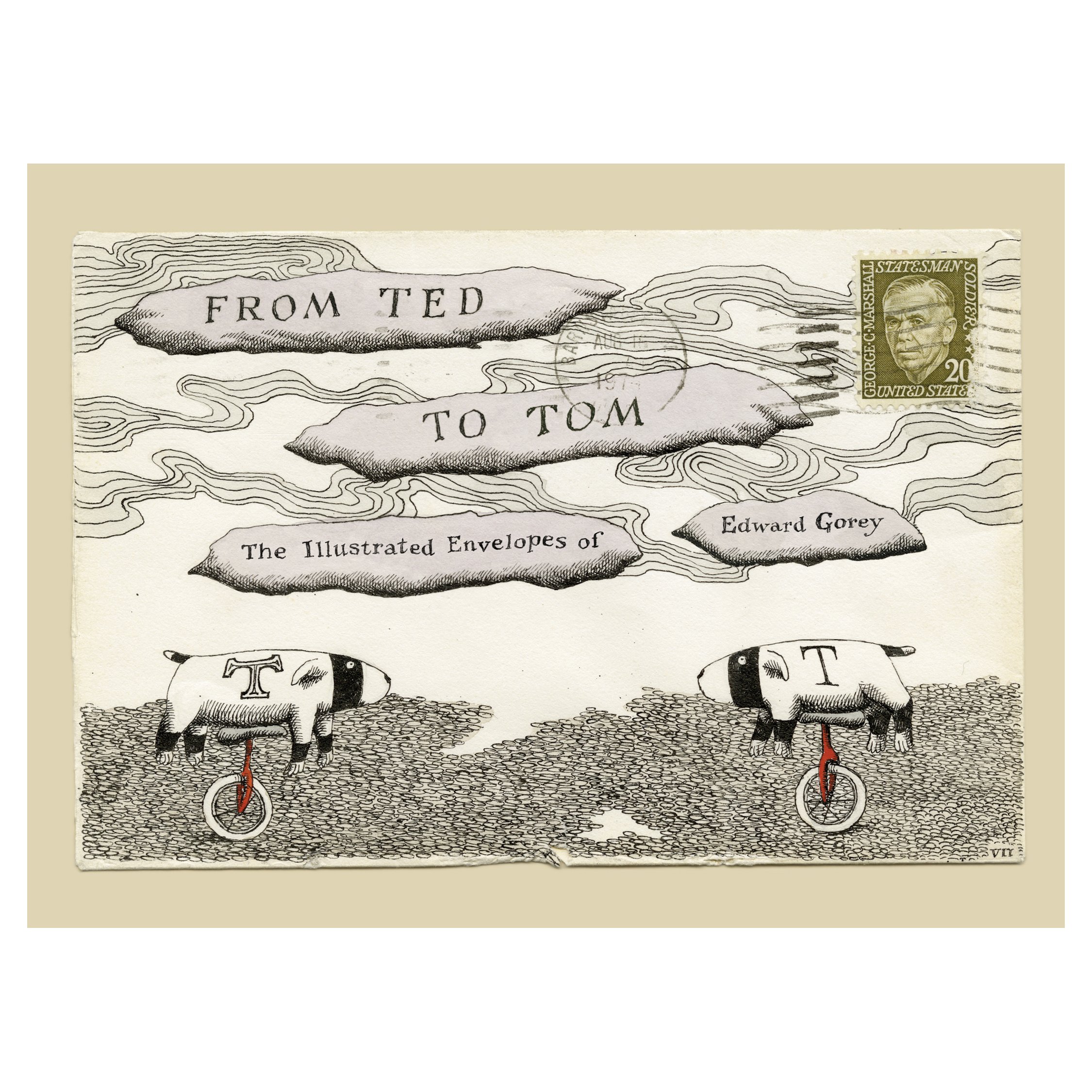 From Ted to Tom - The Illustrated Envelopes of Edward Gorey (Book)