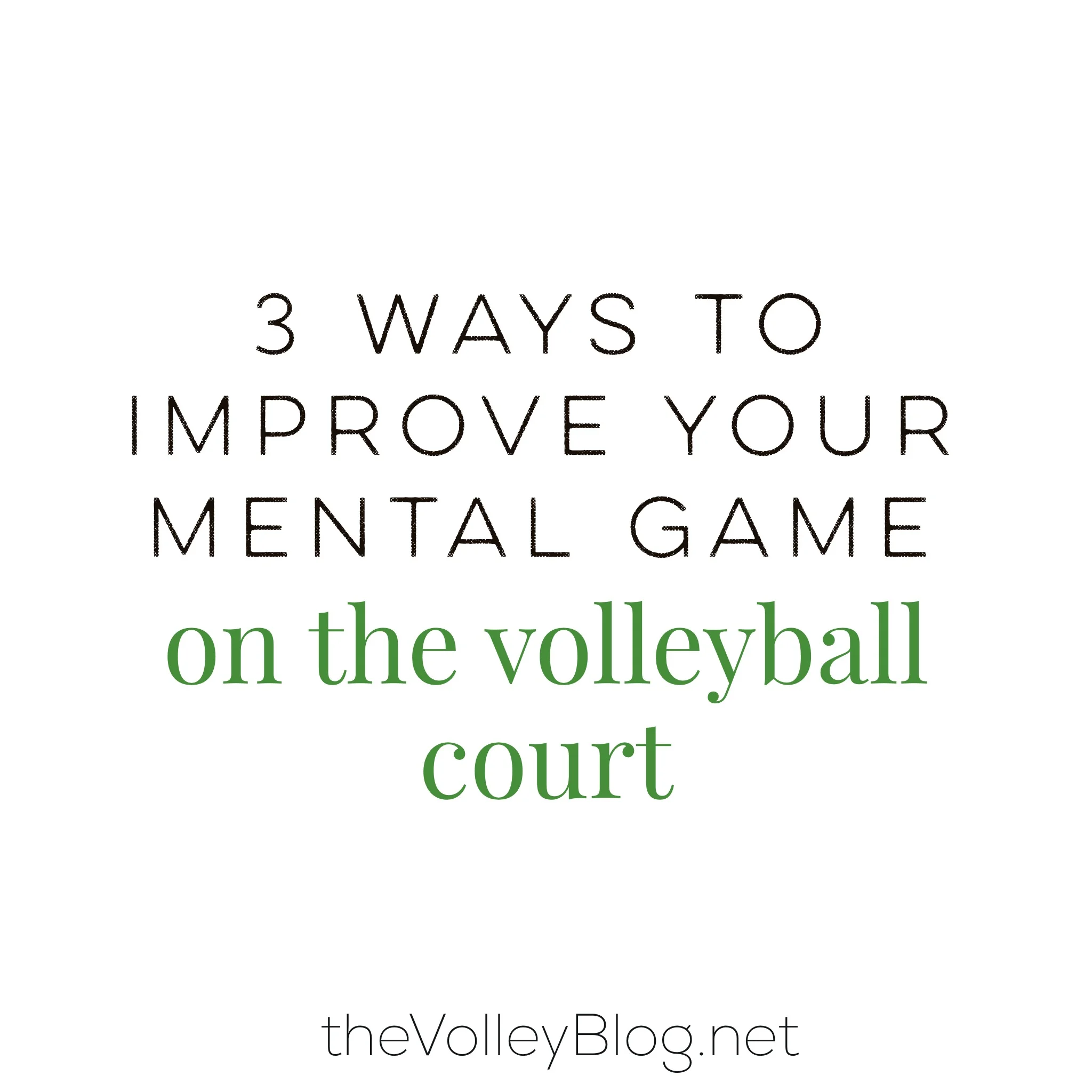 3 Ways to Improve your Mental Game on the Volleyball Court