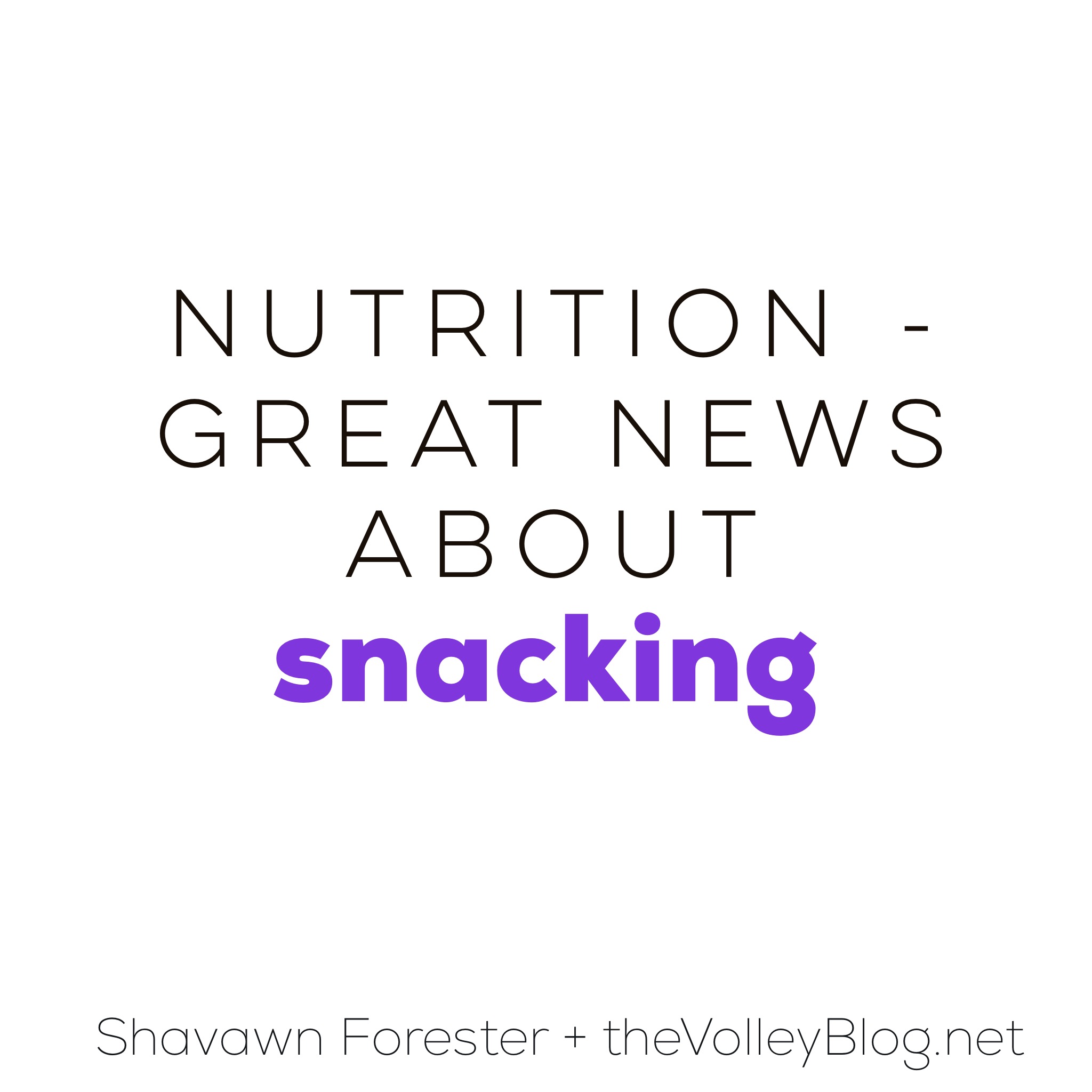 Nutrition - Great News About Snacking! - vlog 