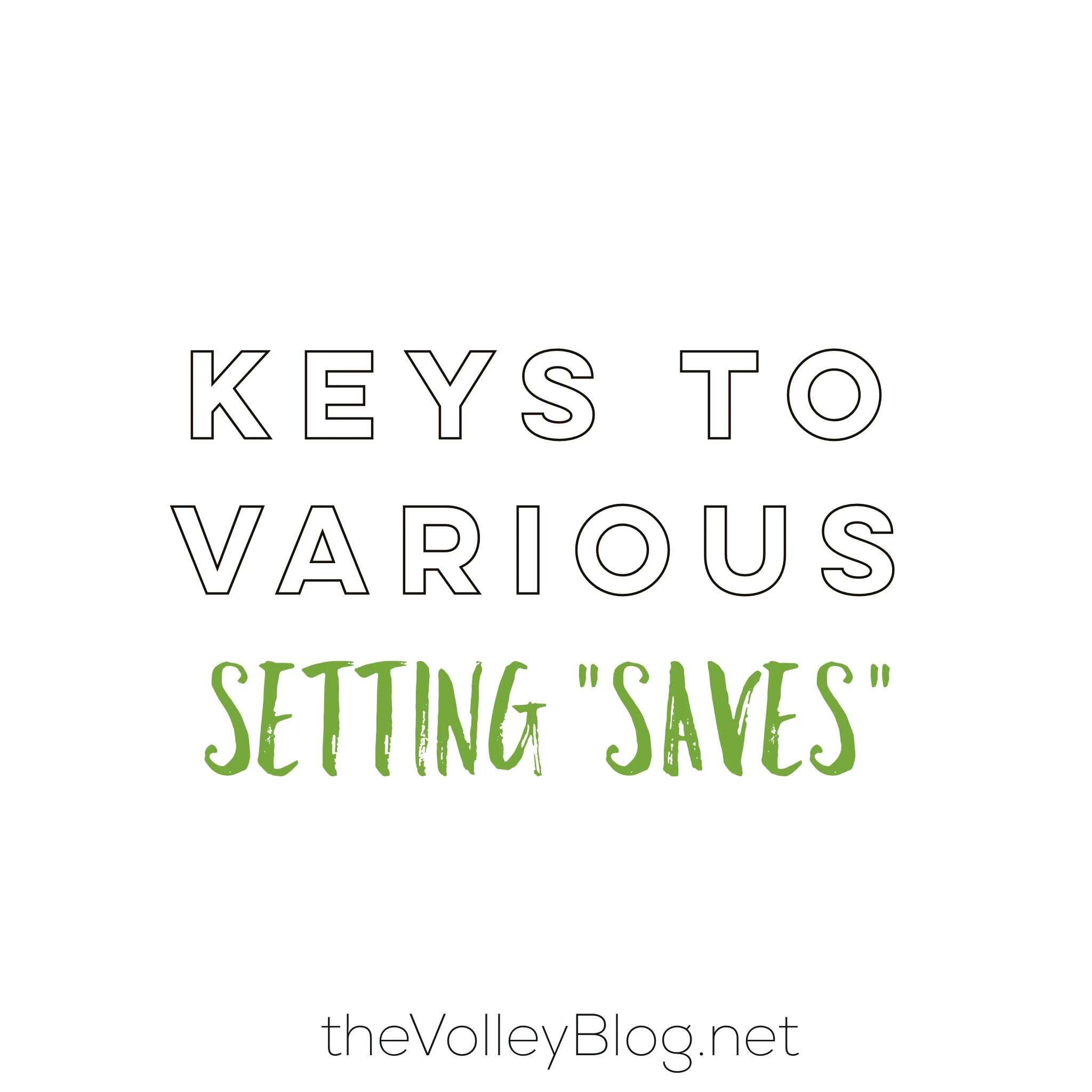 Keys to Various Setting "Saves"