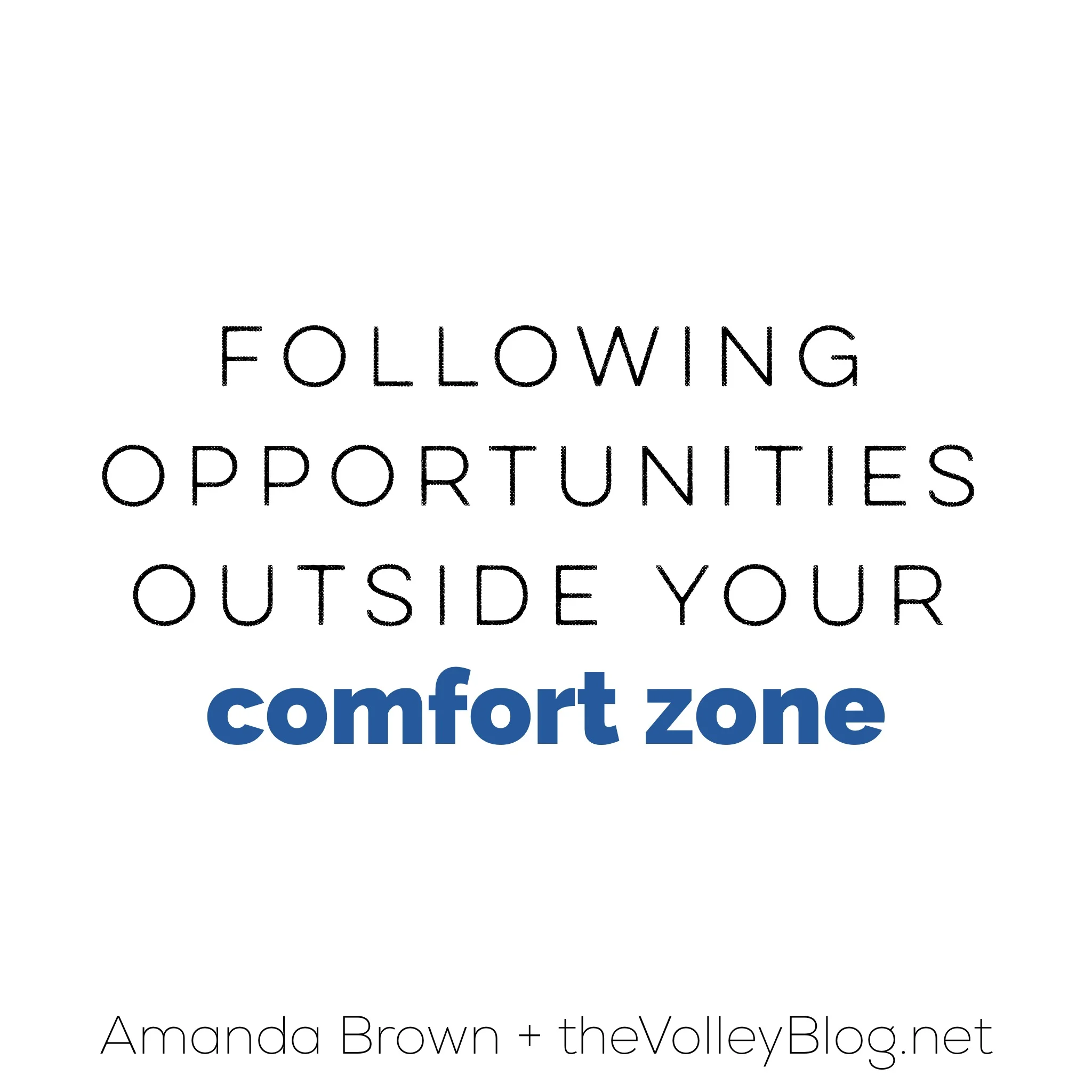 Following Opportunities Outside Your Comfort Zone