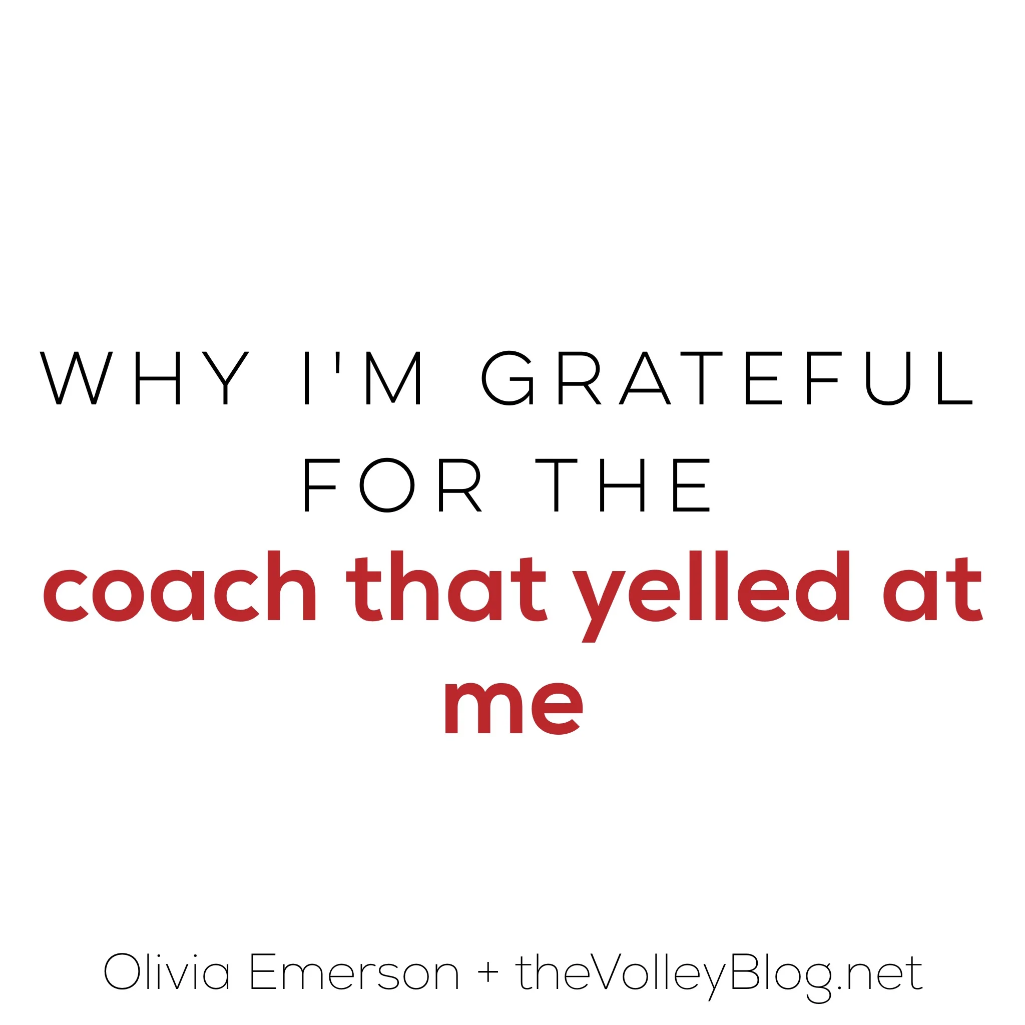 Why I'm Grateful for the Coach that Yelled at Me