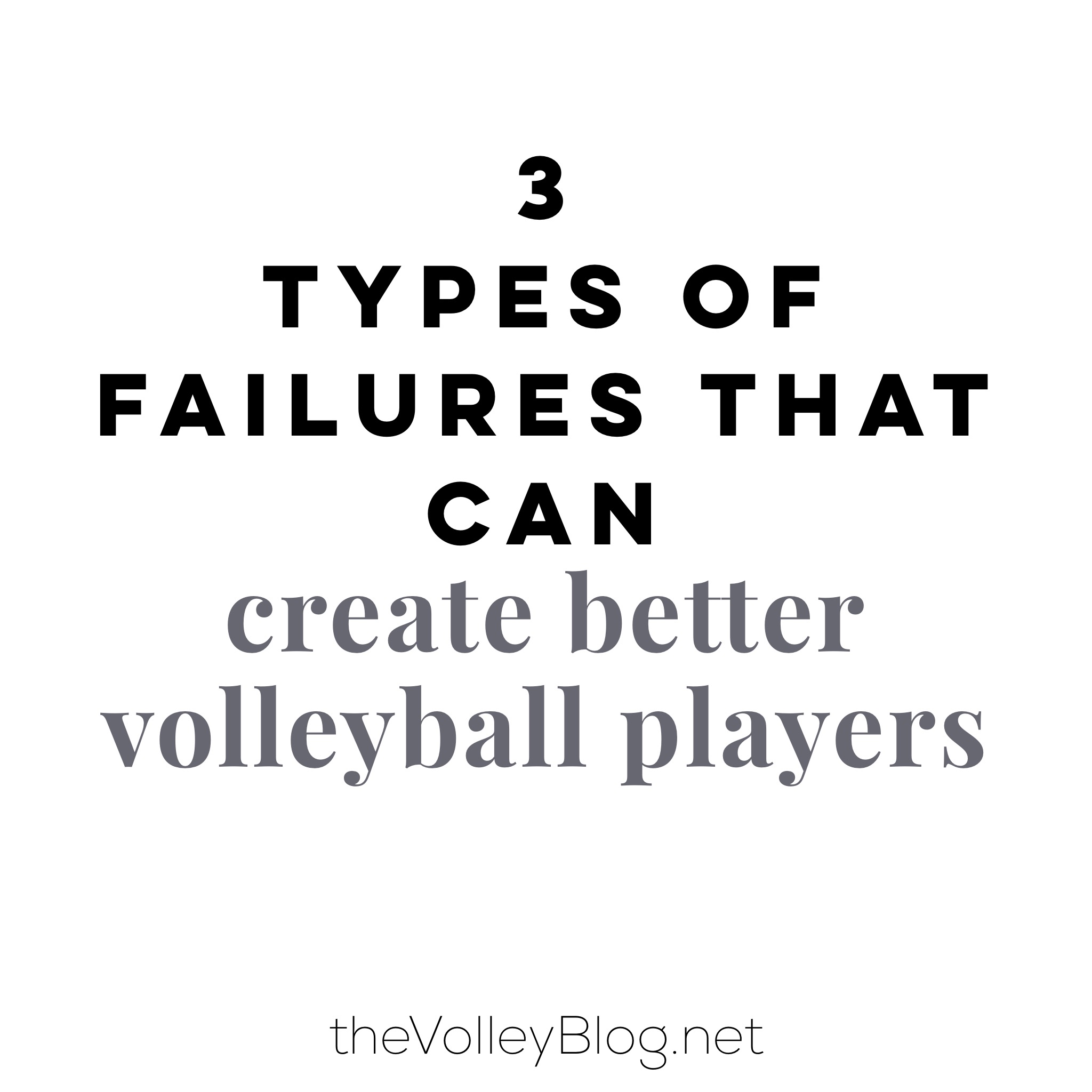 3 Types of Failures That Can Create Better Volleyball Players