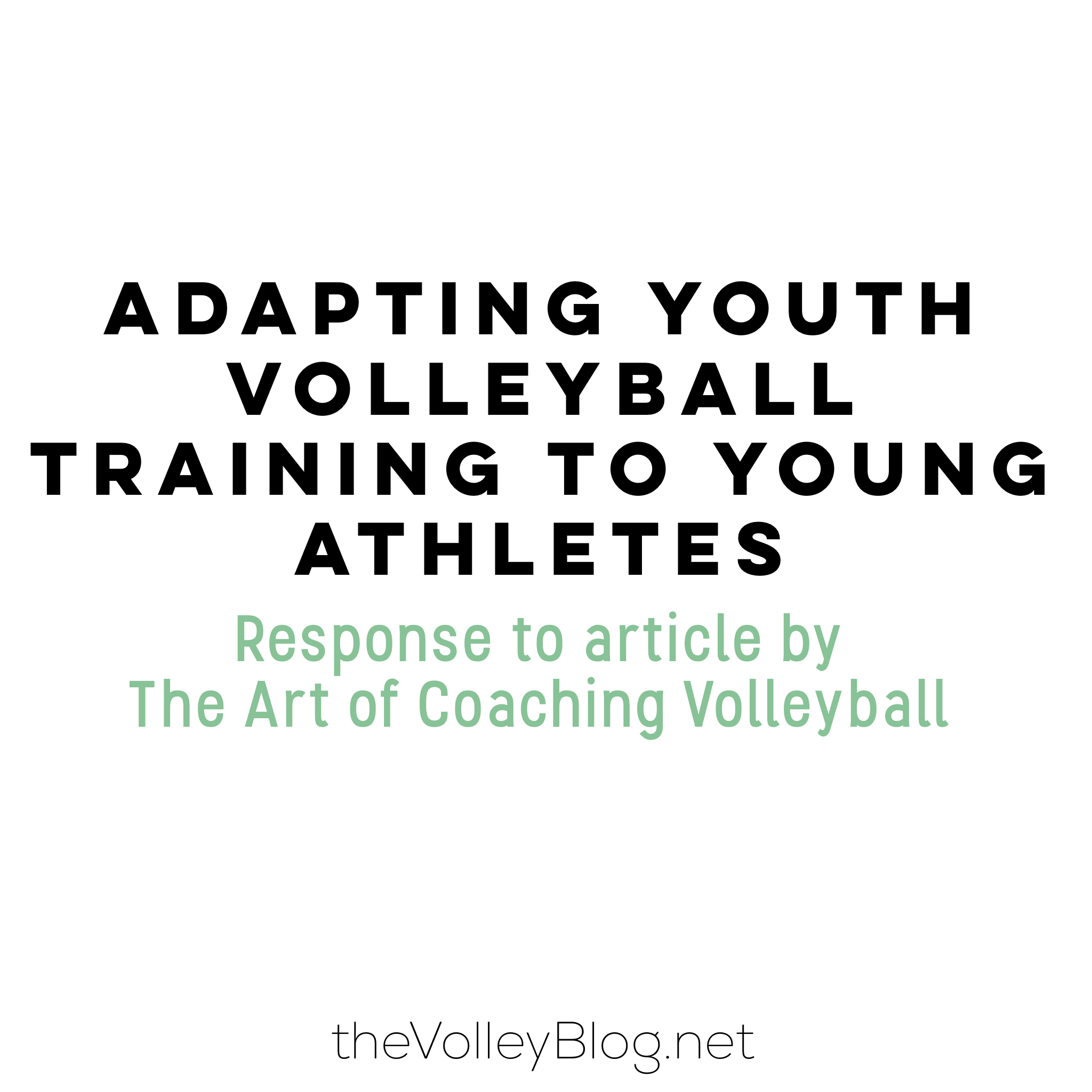 Adapting Youth Volleyball Training to Young Athletes - Response to Article by The Art of Coaching Volleyball