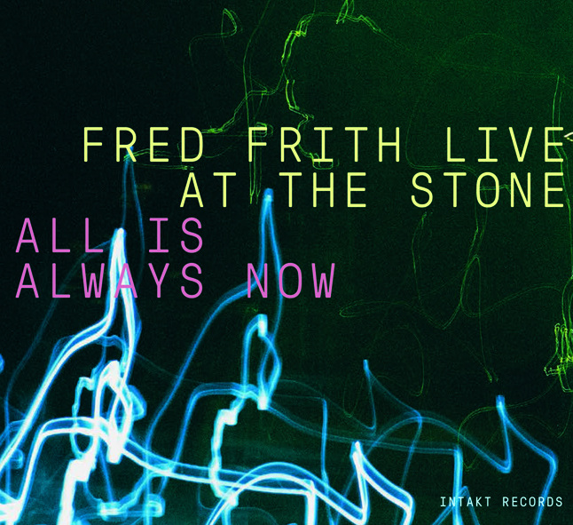 Copy of Fred Frith - All Is Always Now