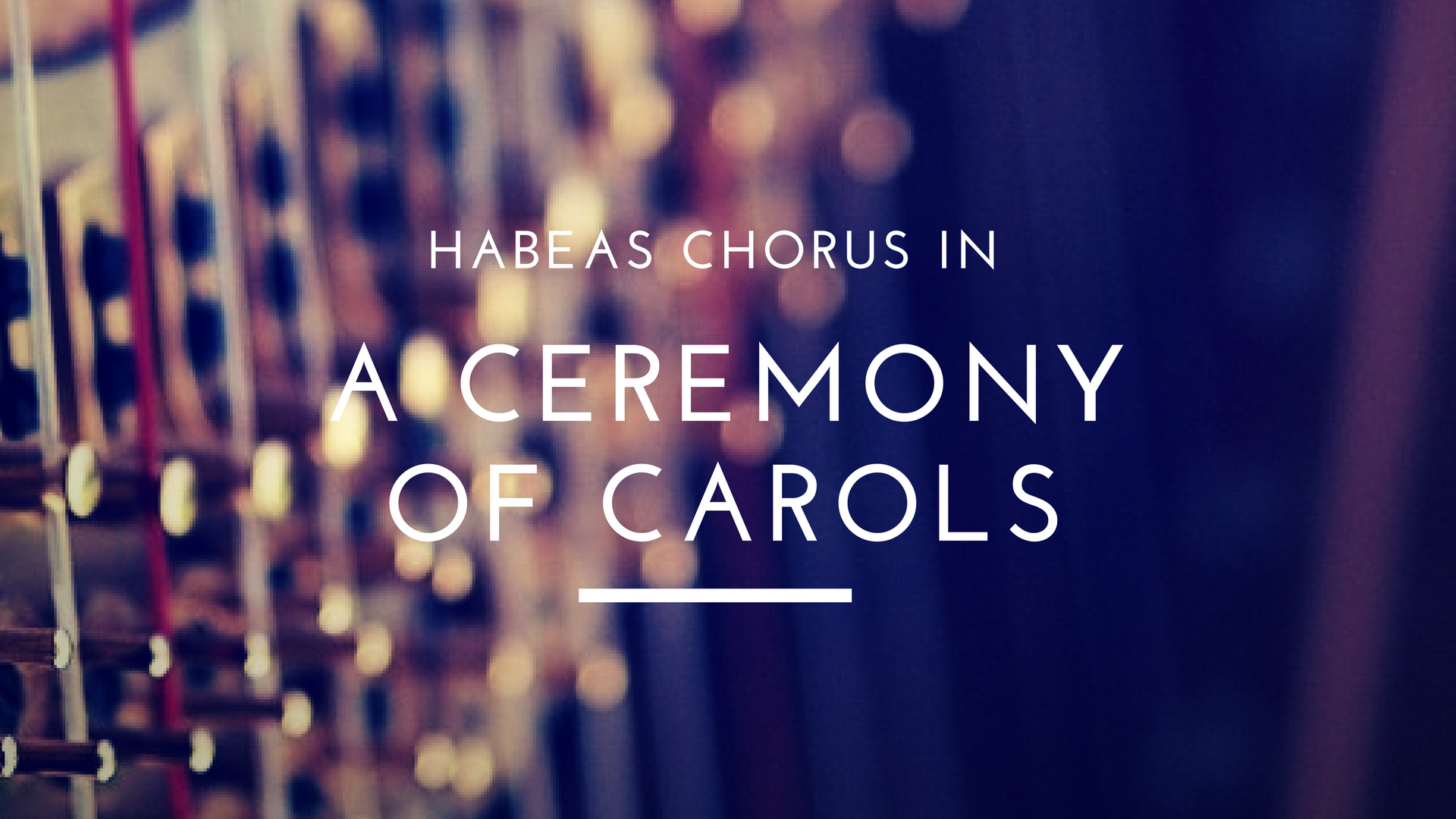 Habeas Chorus in A Ceremony of Carols
