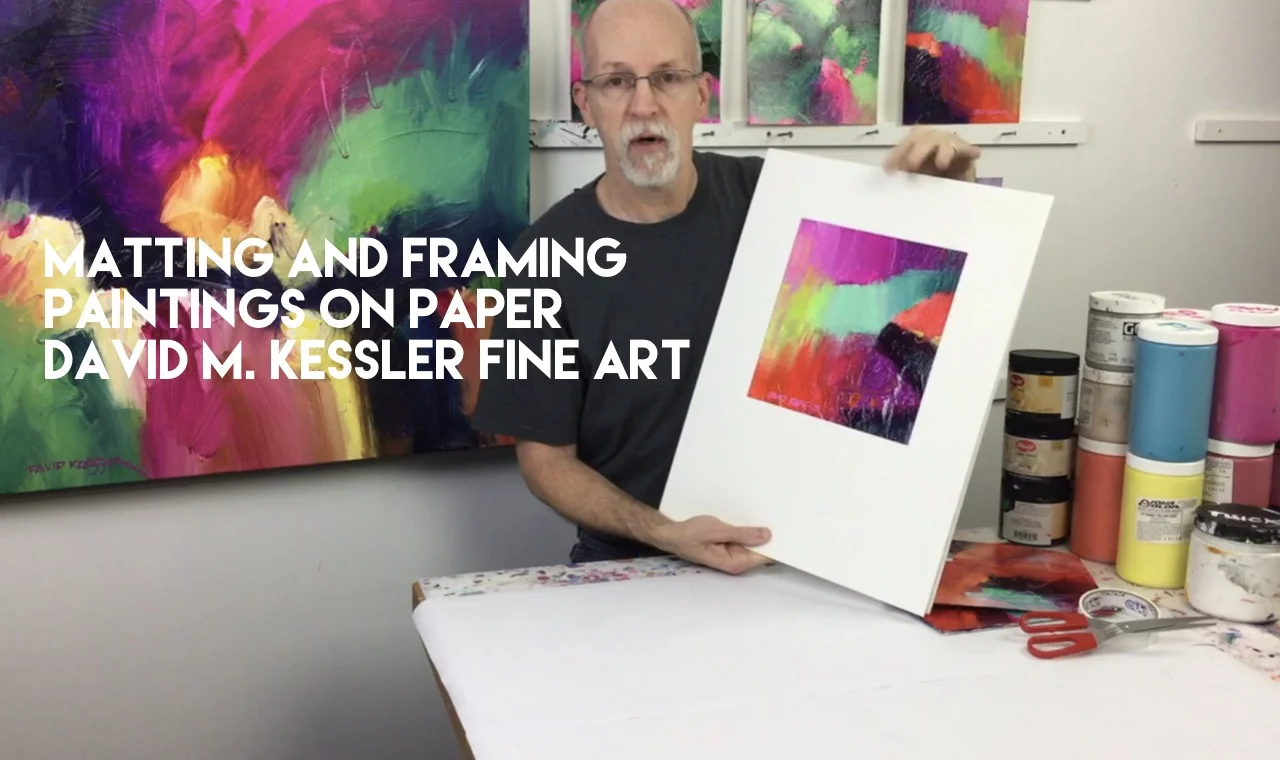 Matting and Framing Paintings on PaperDavid M. Kessler Fine Art
