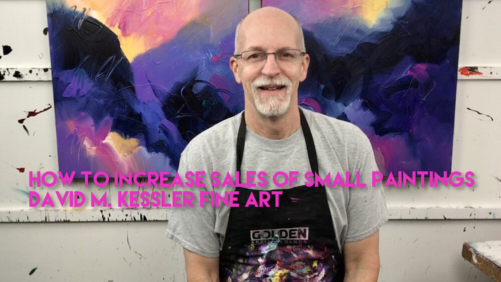 How to Increase Sales of Small Paintings-David M. Kessler Fine Art