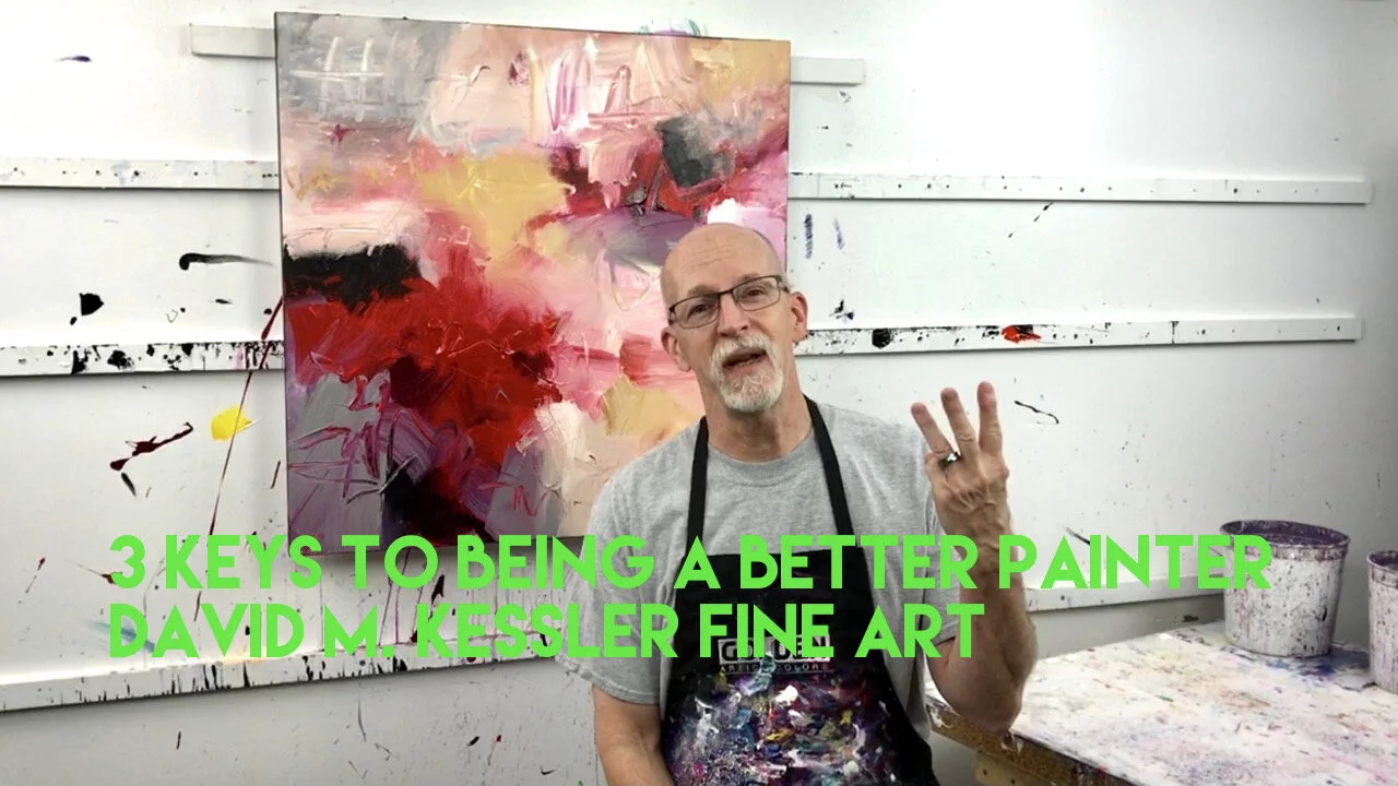 3 Keys to Being a Better Painter