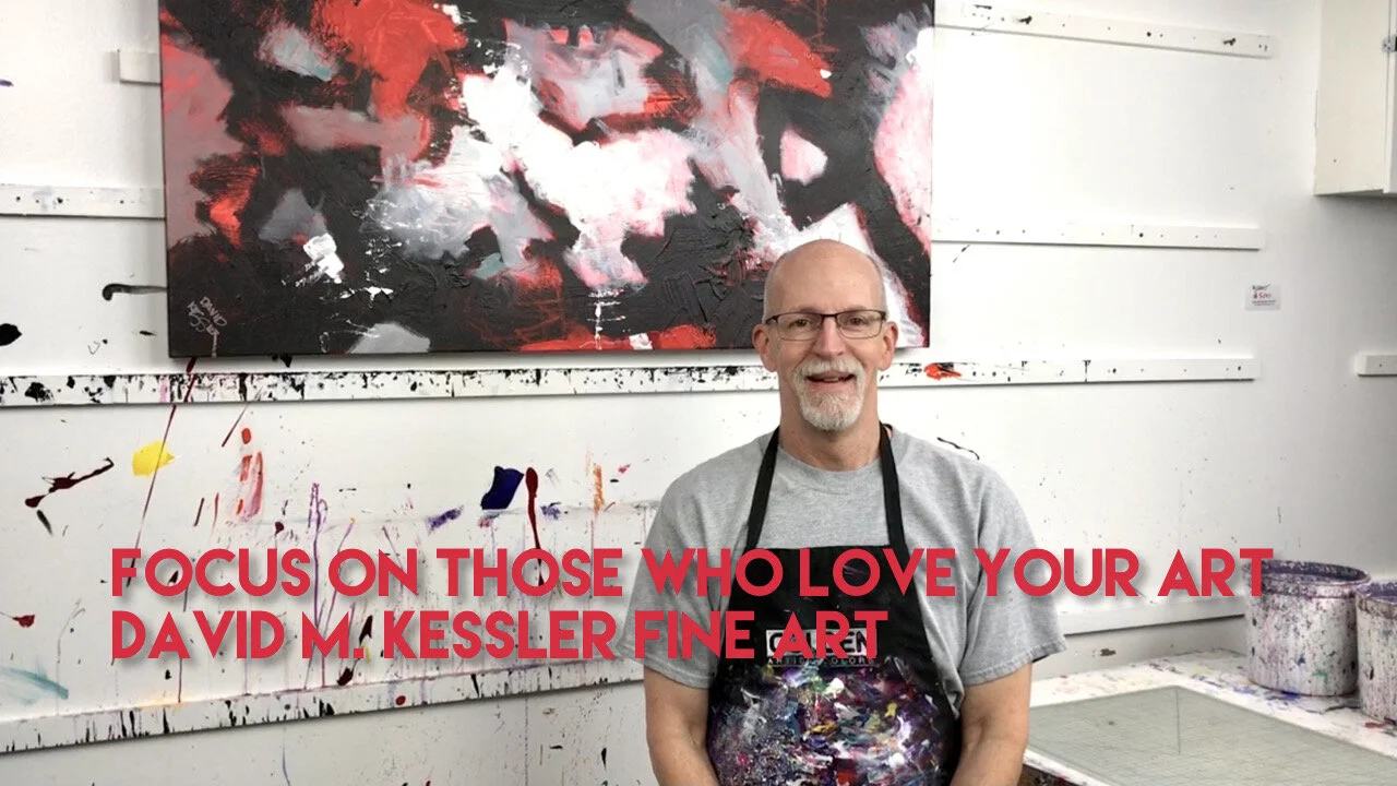 Focus on Those Who Love Your Art