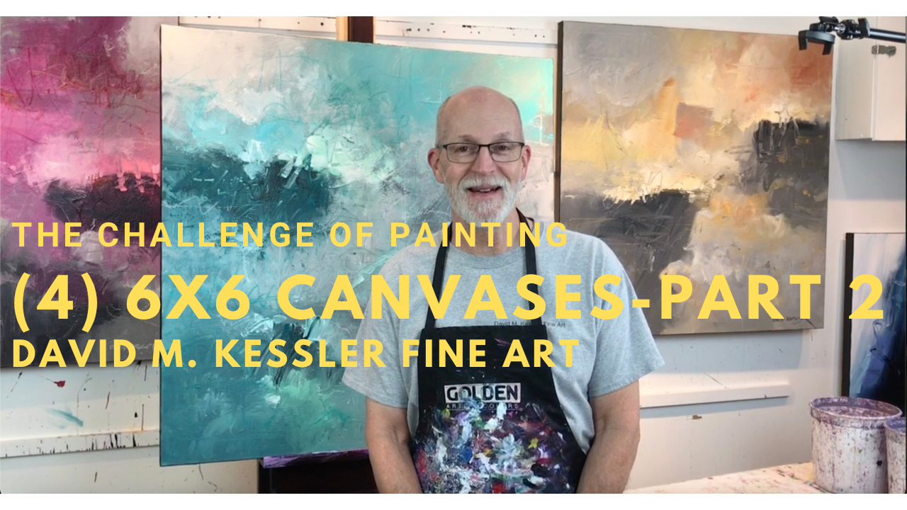 The Challenge of Painting (4) 6x6 Canvases-Part 2