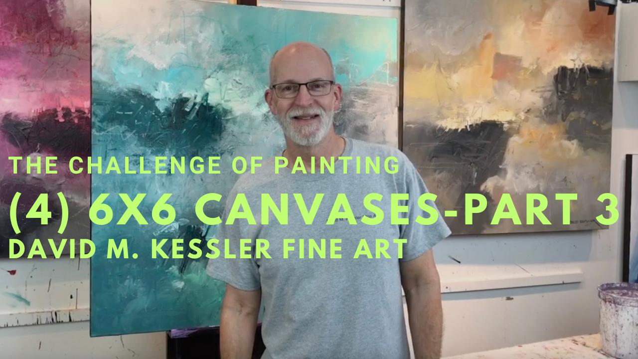 The Challenge of Painting (4) 6x6 Canvases-Part 3