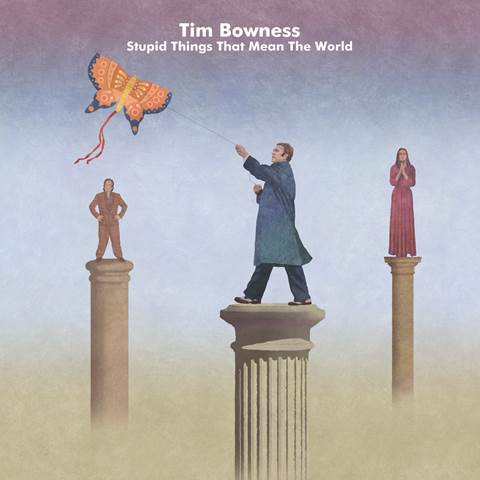 Tim-Bowness-Stupid-Things-That-Mean-The-World.jpg