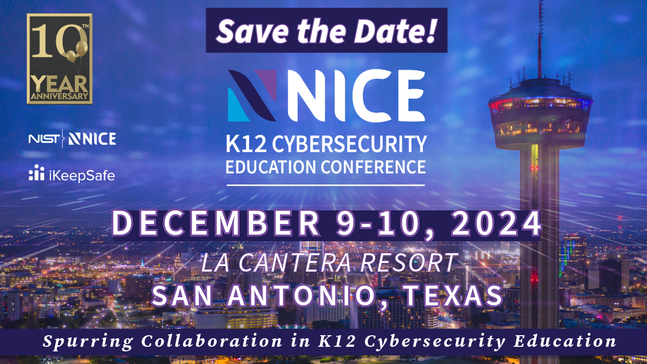The NICE K12 Cybersecurity Education Conference
