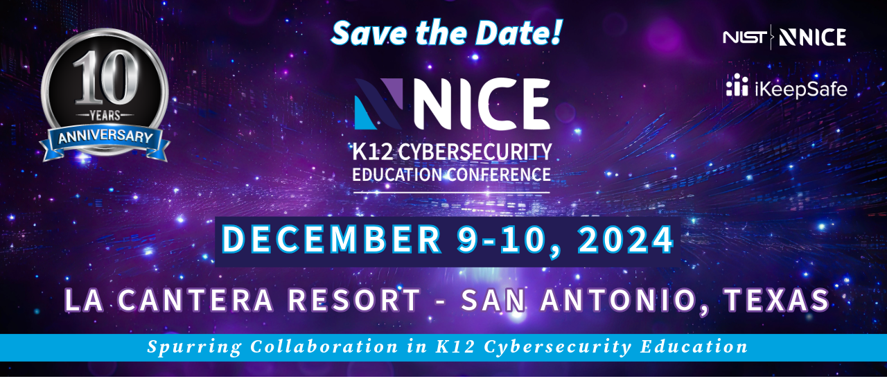 The NICE K12 Cybersecurity Education Conference