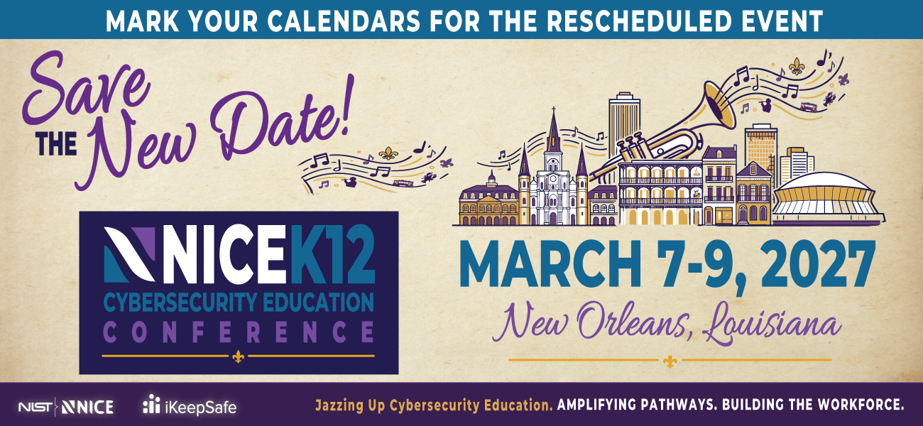 Important Update: NICE K12 Cybersecurity Education Conference Rescheduled