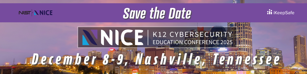 The NICE K12 Cybersecurity Education Conference