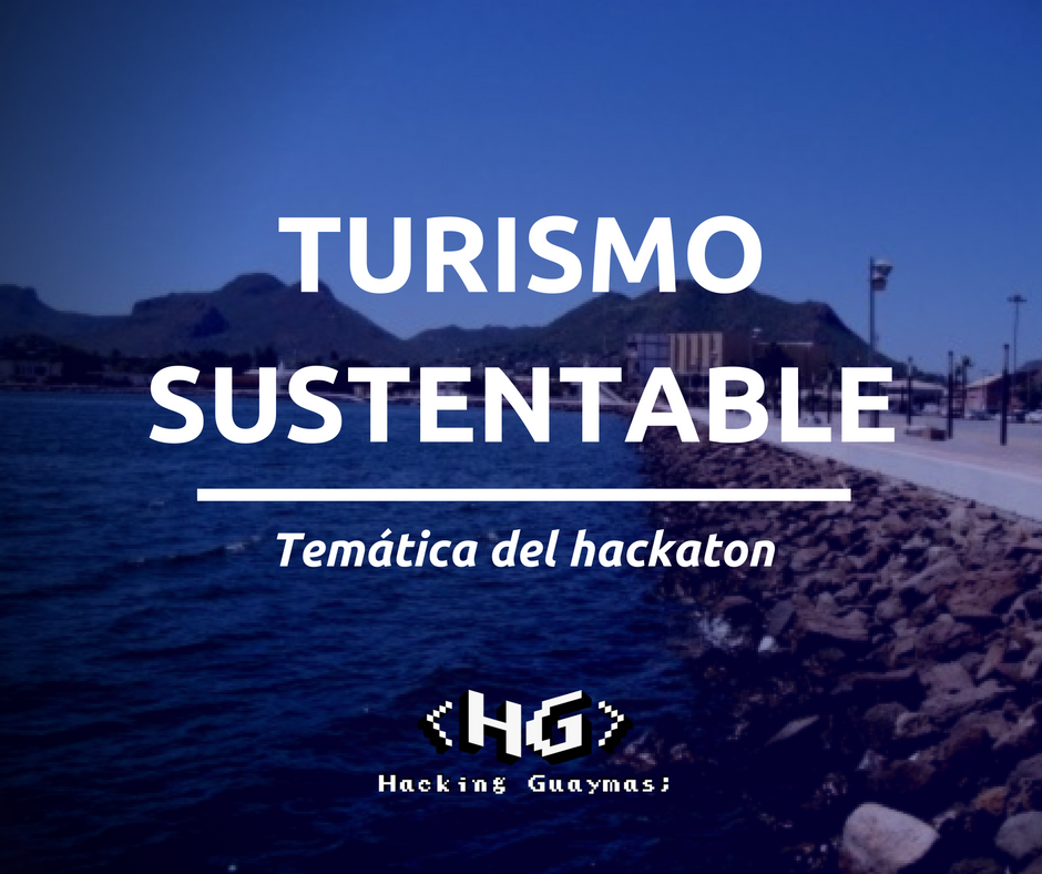 Hacking Guaymas: Turismo Sustentable