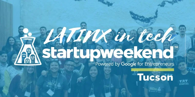 LatinX in Tech | Techstars Startup Weekend Tucson