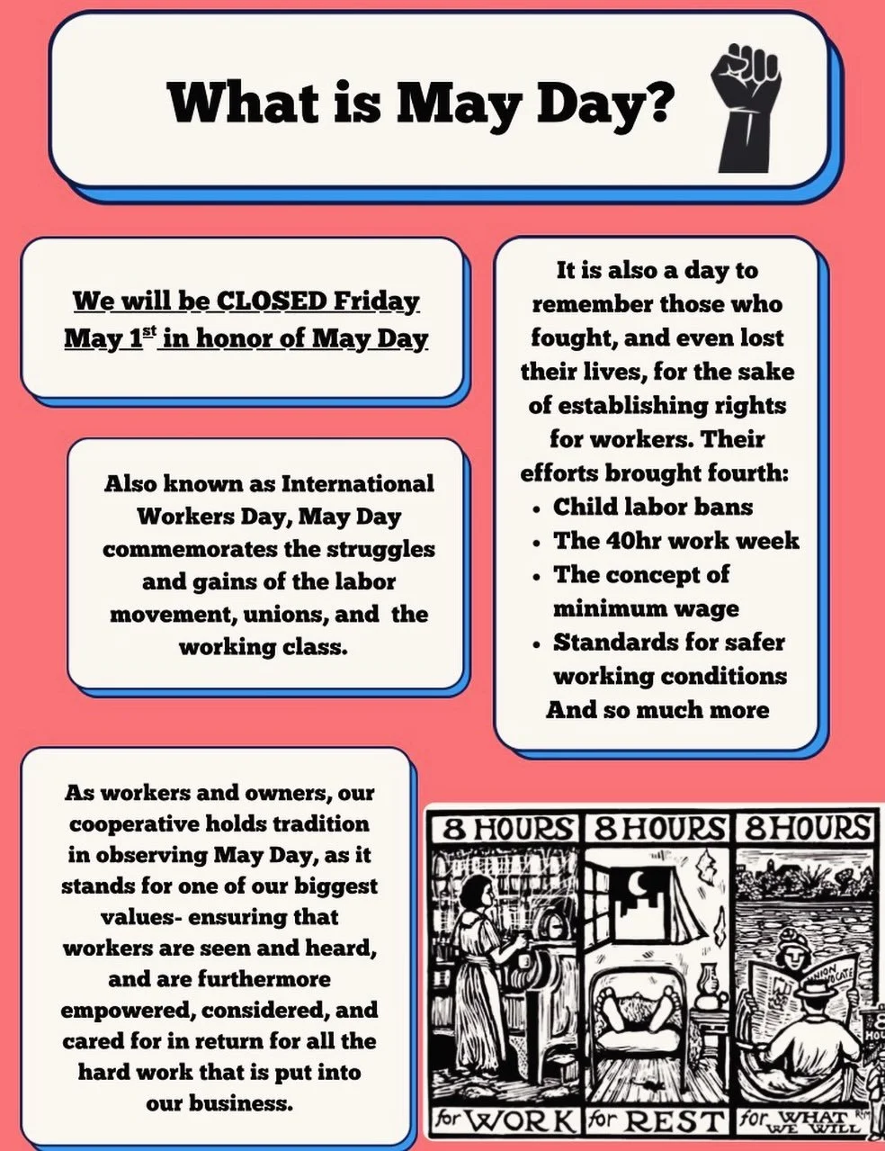 WE WILL BE CLOSED FRIDAY MAY 1st FOR MAY DAY!
Here is some information on why May Day is so important for us! 
#workercoops #arizmendieville #eastbayeats #mayday