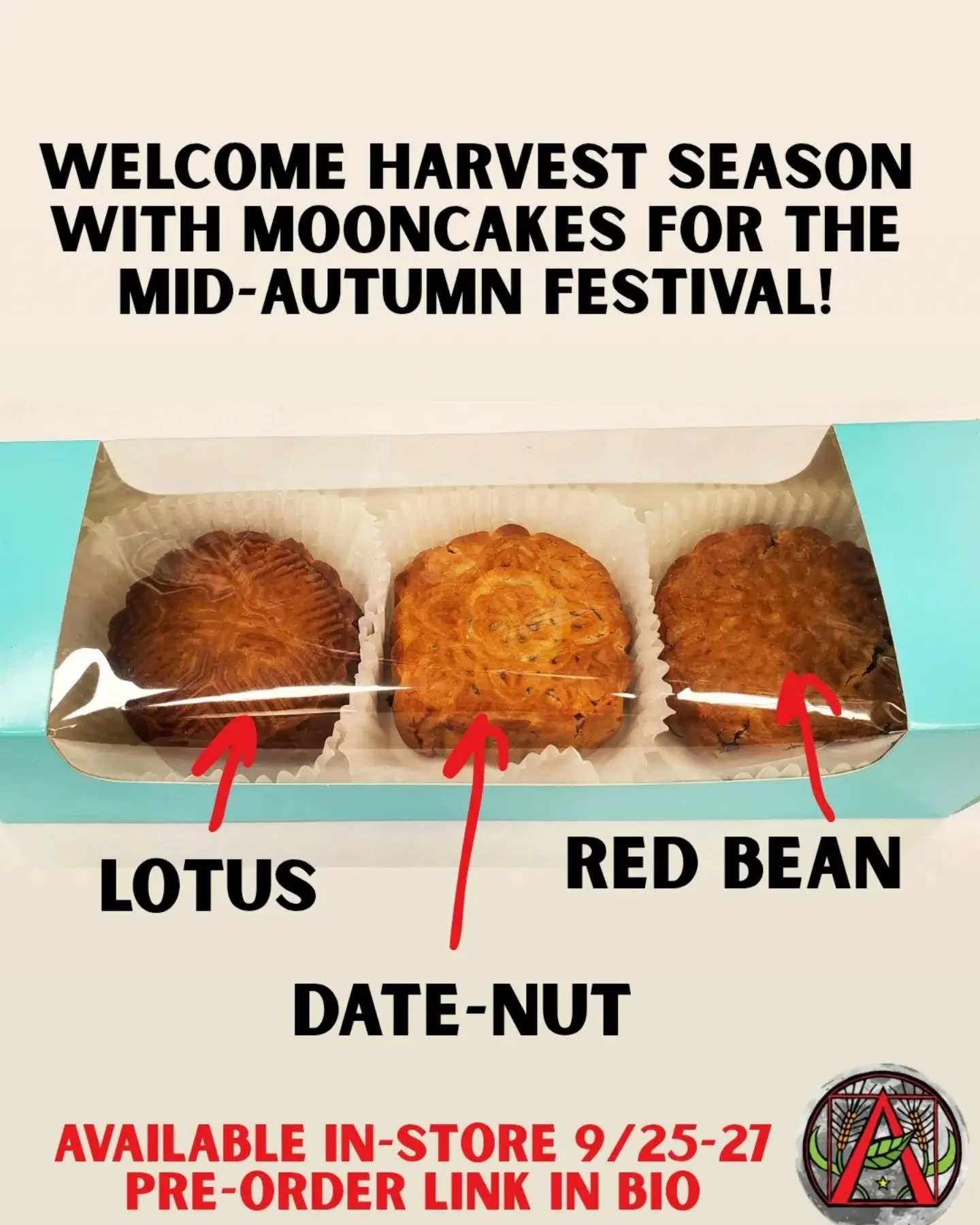 Mooncake preorders are open! We have 3 flavors this year: Lotus, Date-Nut, and Red Bean. Packed in giftable 3-packs only, no singles!