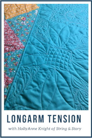 How to Check Your Longarm Tension with HollyAnne Knight of String & Story.jpg