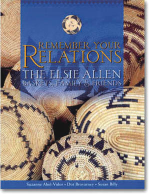 Remember Your Relations: The Elsie Allen Baskets, Family & Friends